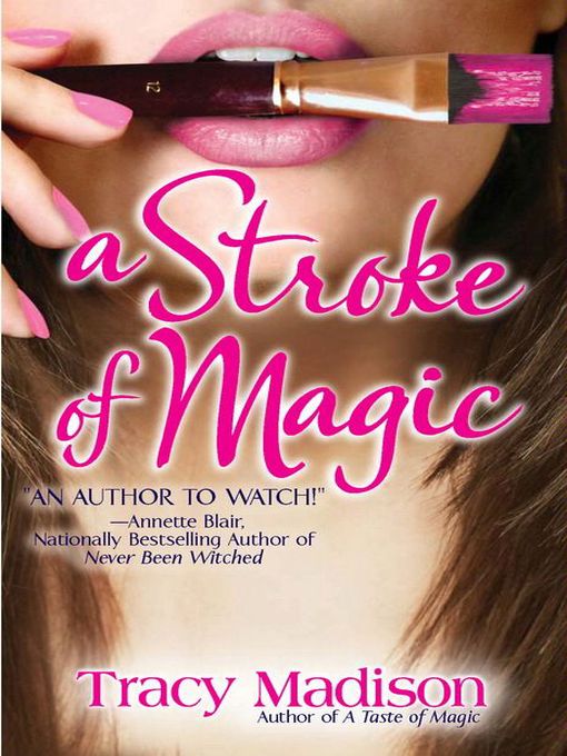 Title details for A Stroke Of Magic by Tracy Madison - Available